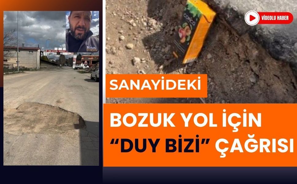 Sanayideki Bozuk Yol İçin “Duy Bizi” Çağrısı