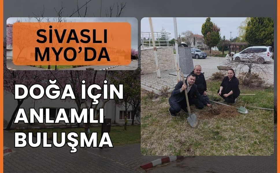 Sivaslı MYO’da Doğa İçin Anlamlı Buluşma