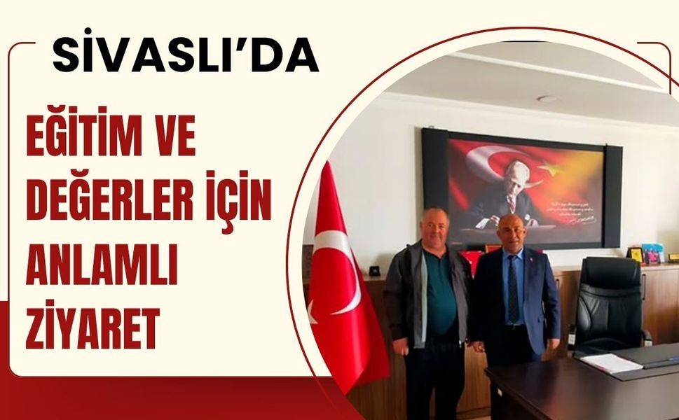 Sivaslı’da Eğitim ve Değerler İçin Anlamlı Ziyaret
