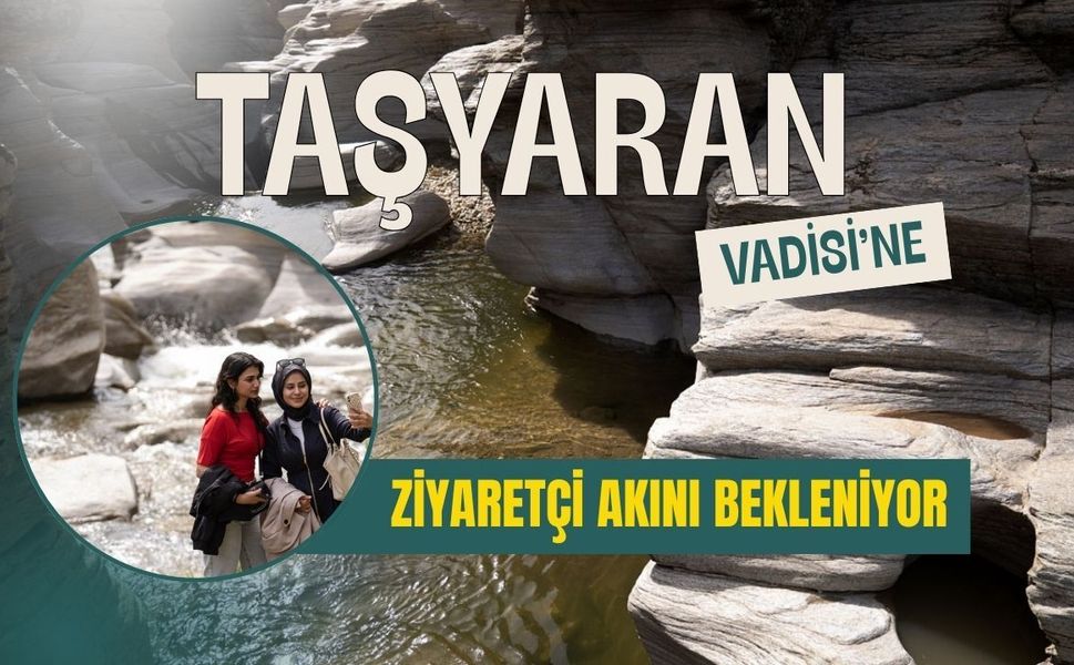 Taşyaran Vadisi’ne Ziyaretçi Akını Bekleniyor
