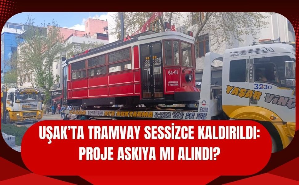Uşak’ta Tramvay Sessizce Kaldırıldı: Proje Askıya mı Alındı?