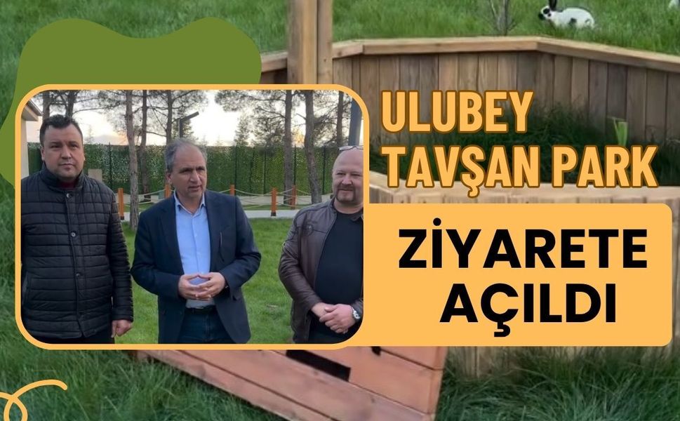 Ulubey Tavşan Park Ziyarete Açıldı