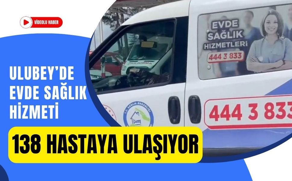 Ulubey’de Evde Sağlık Hizmeti 138 Hastaya Ulaşıyor