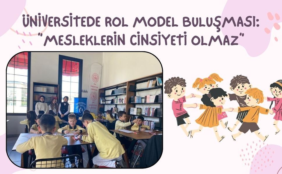 Üniversitede Rol Model Buluşması: “Mesleklerin Cinsiyeti Olmaz”