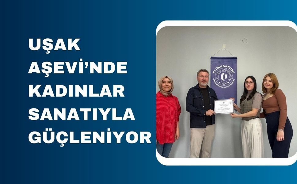 Uşak Aşevi’nde Kadınlar Sanatıyla Güçleniyor