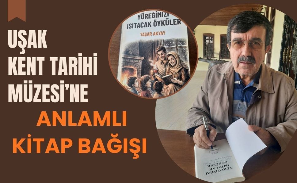 Uşak Kent Tarihi Müzesi’ne Bağış