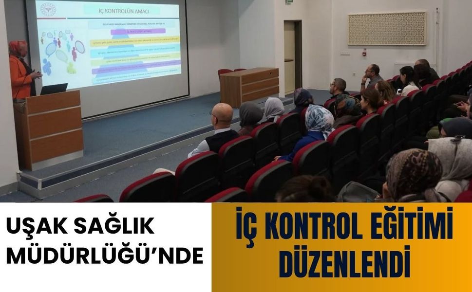 Uşak Sağlık Müdürlüğü’nde İç Kontrol Eğitimi Düzenlendi