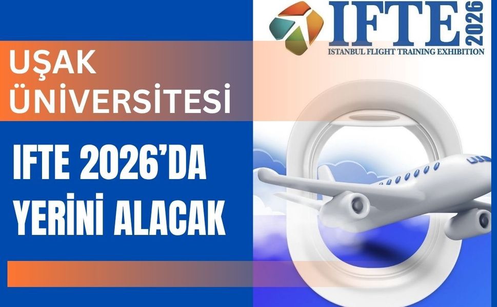 Uşak Üniversitesi IFTE 2026’da Yerini Alacak