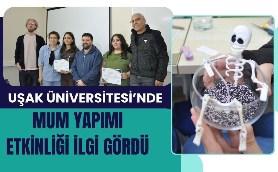 Uşak Üniversitesi’nde Mum Yapımı Etkinliği İlgi Gördü