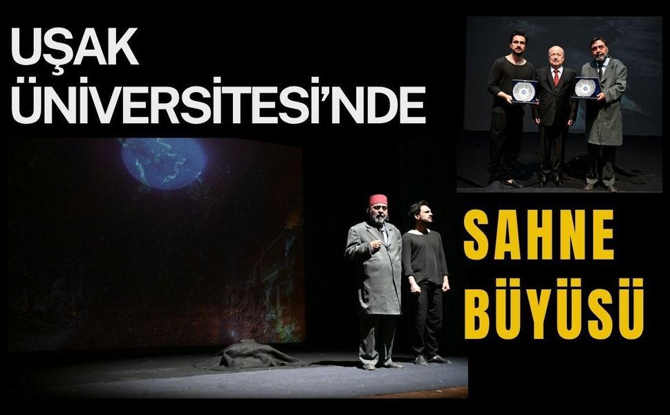 Uşak Üniversitesi’nde Sahne Büyüsü: “Firavunla Yüz Yüze” İzleyiciyi Derinden Etkiledi