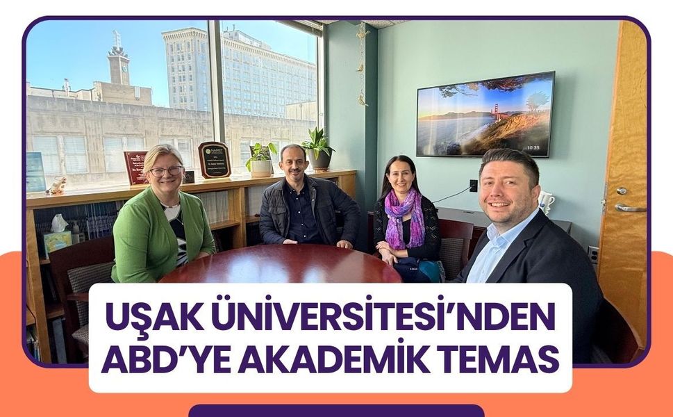 Uşak Üniversitesi’nden ABD’ye Akademik Temas