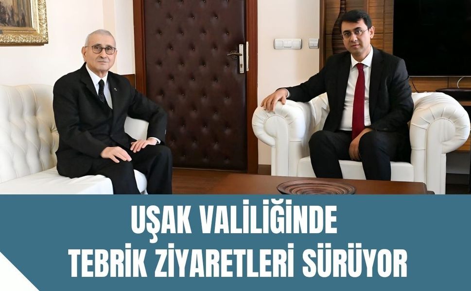 Uşak Valiliğinde Tebrik Ziyaretleri Sürüyor