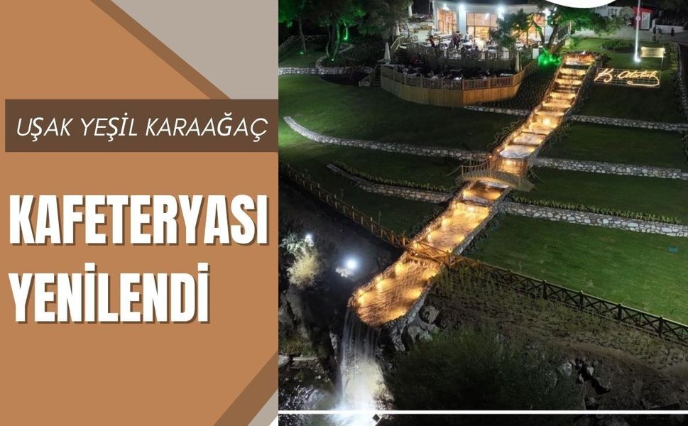 Uşak Yeşil Karaağaç Kafeteryası Yenilendi