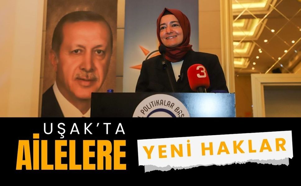 Uşak’ta Ailelere Yeni Haklar: Düzenleme Yasalaştı