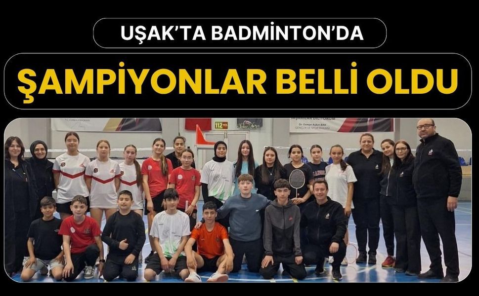 Uşak’ta Badminton’da Şampiyonlar Belli Oldu