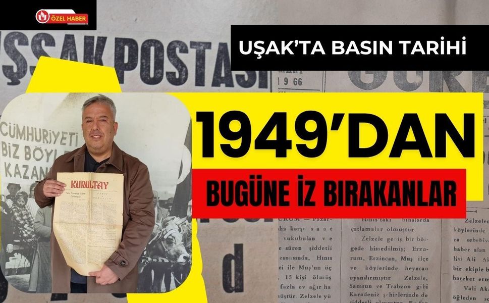 Uşak’ta Basın Tarihi: 1949’dan Bugüne İz Bırakanlar