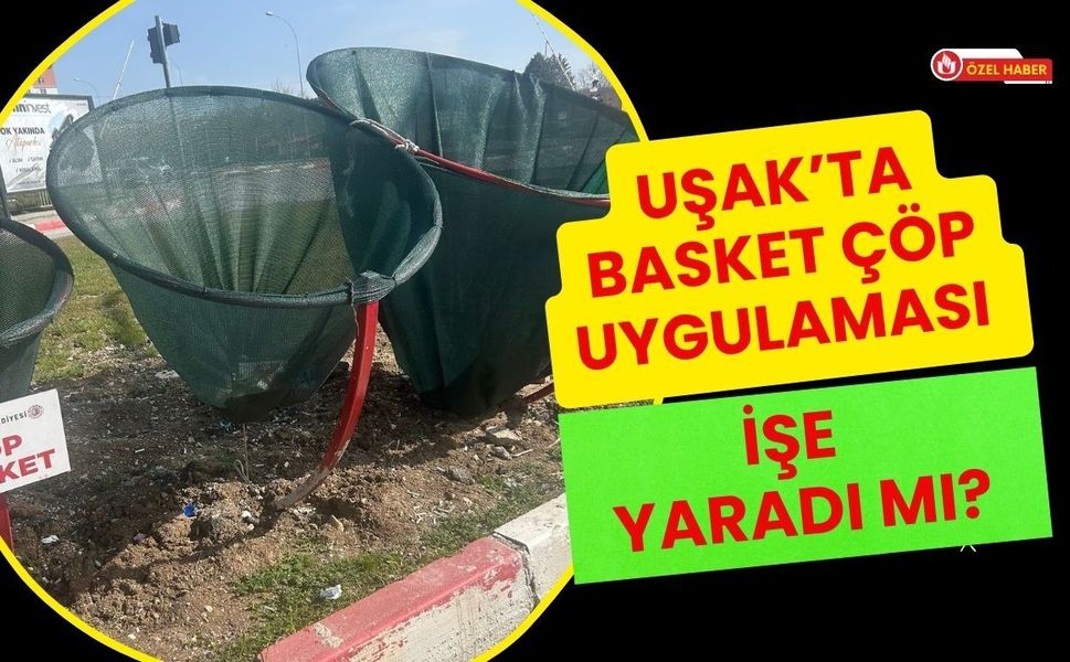 Uşak’ta Basket Çöp Uygulaması İşe Yaradı Mı?