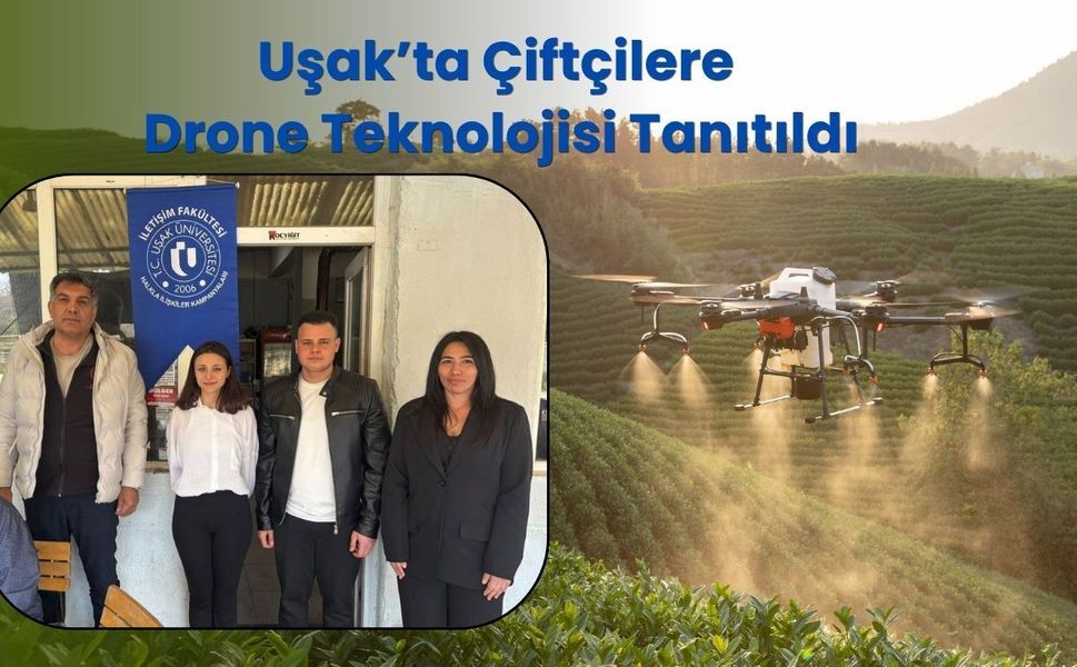 Uşak’ta Çiftçilere Drone Teknolojisi Tanıtıldı