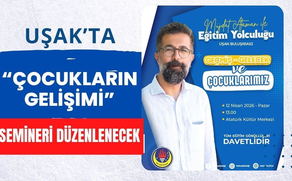 Uşak’ta “Çocukların Gelişimi” Semineri Düzenlenecek