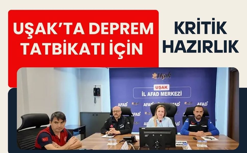 Uşak’ta Deprem Tatbikatı İçin Kritik Hazırlık