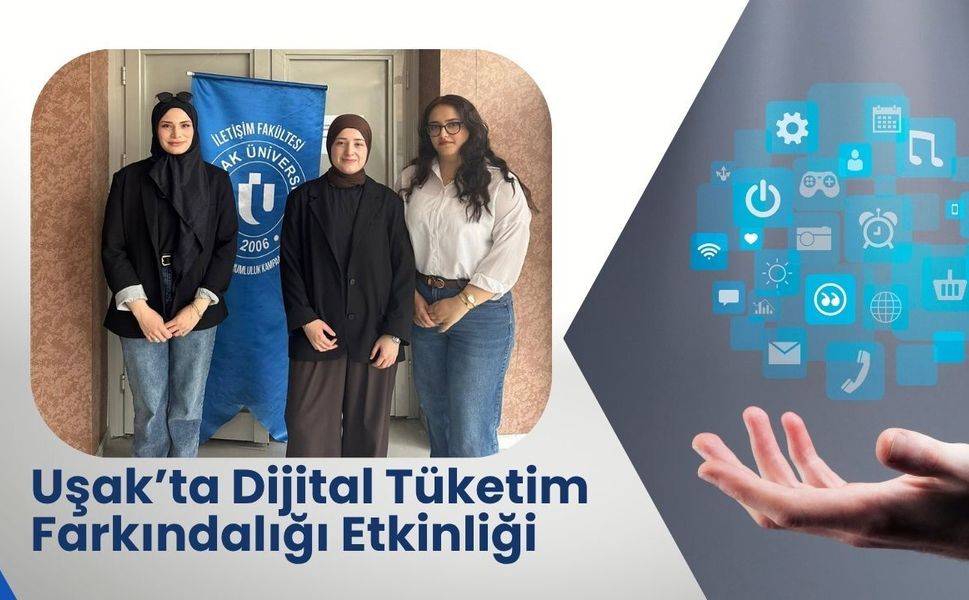 Uşak’ta dijital tüketim farkındalığı etkinliği