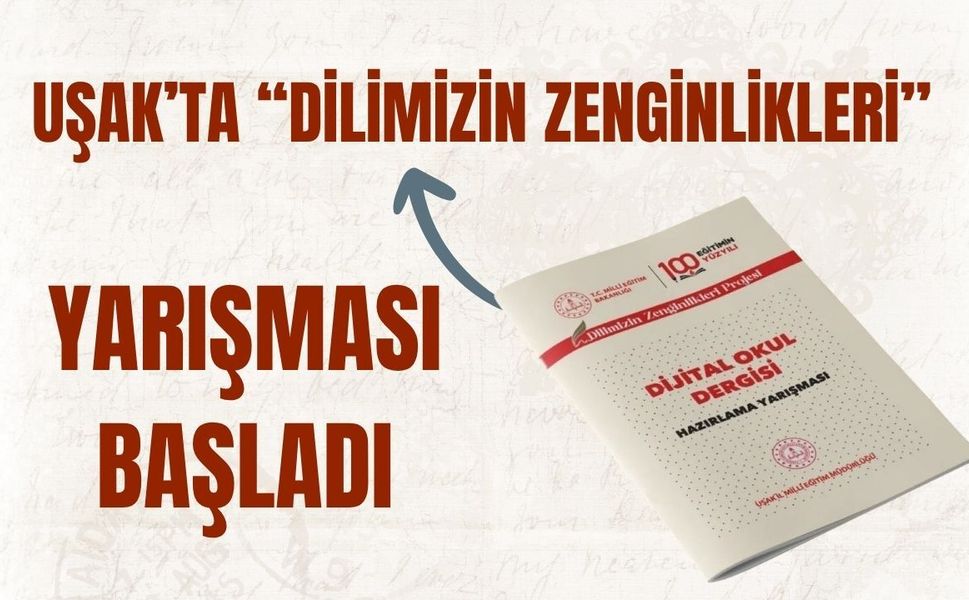 Uşak’ta “Dilimizin Zenginlikleri” Yarışması Başladı: Okullar Dijital Dergide Yarışacak
