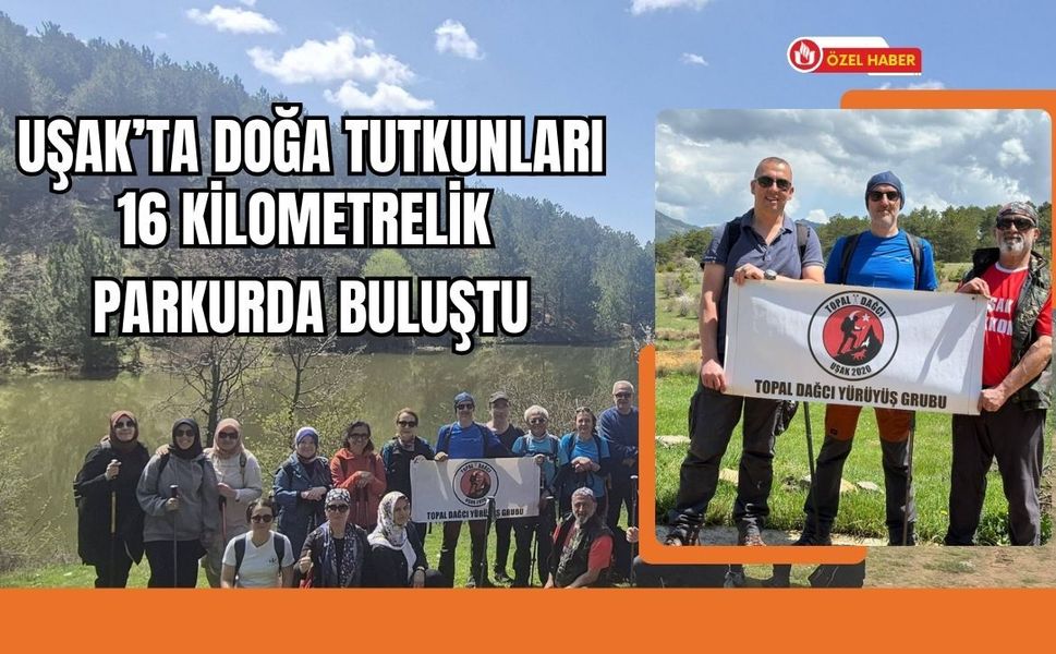 Uşak’ta Doğa Tutkunları 16 Kilometrelik Parkurda Buluştu