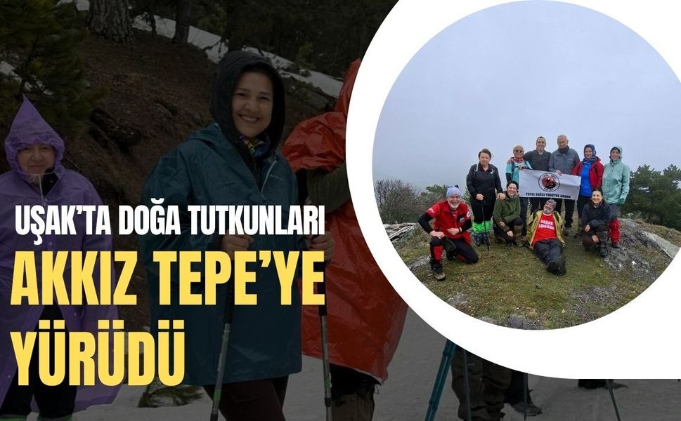 Uşak’ta Doğa Tutkunları Akkız Tepe’ye Yürüdü