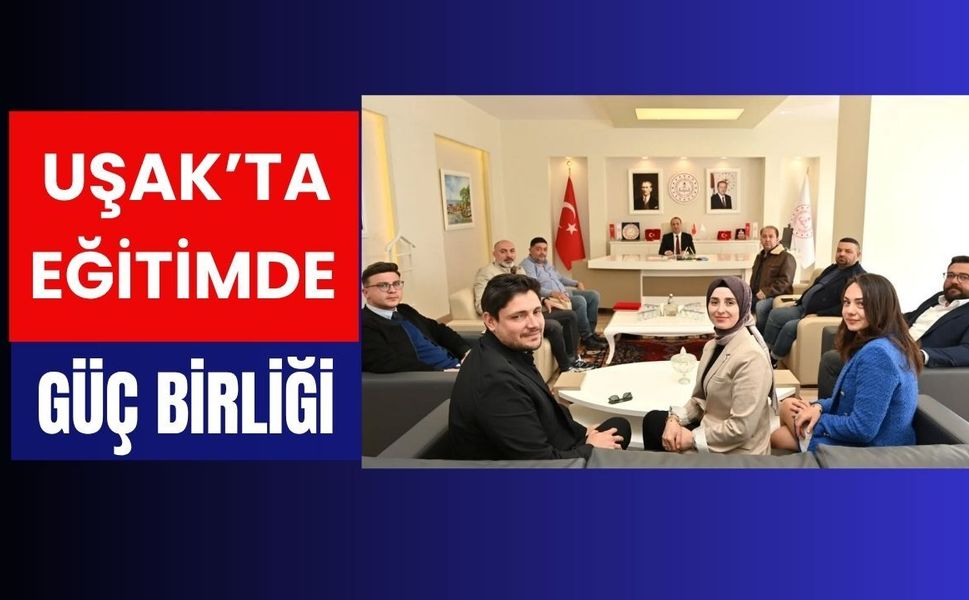 Uşak’ta Eğitimde Güç Birliği: Kritik Ziyarette İş Birliği Mesajı