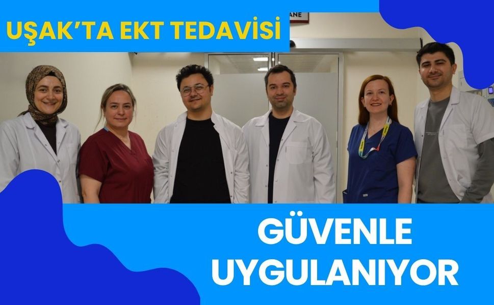 Uşak’ta EKT Tedavisi Güvenle Uygulanıyor