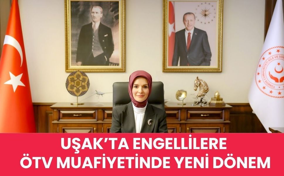 Uşak’ta Engellilere ÖTV Muafiyetinde Yeni Dönem