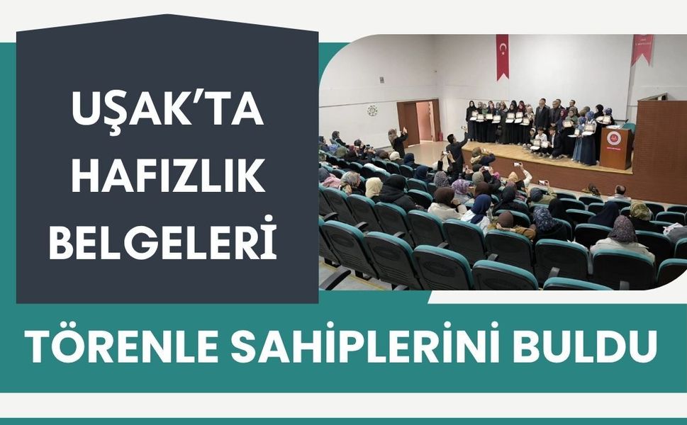 Uşak’ta Hafızlık Belgeleri Törenle Sahiplerini Buldu