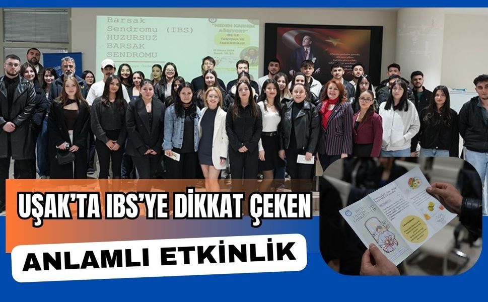 Uşak’ta IBS’ye Dikkat Çeken Anlamlı Etkinlik