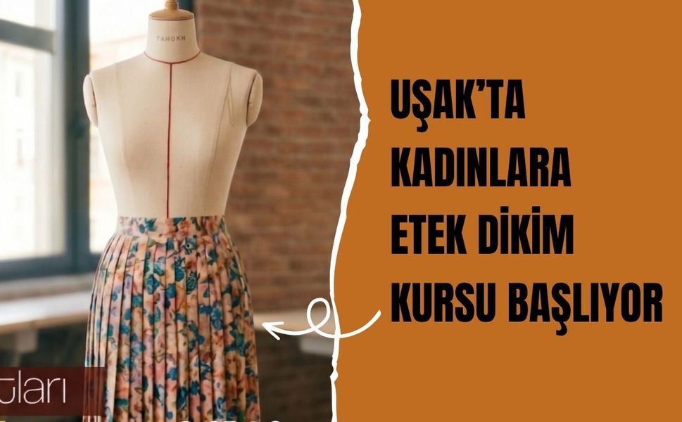 Uşak’ta Kadınlara Etek Dikim Kursu Başlıyor