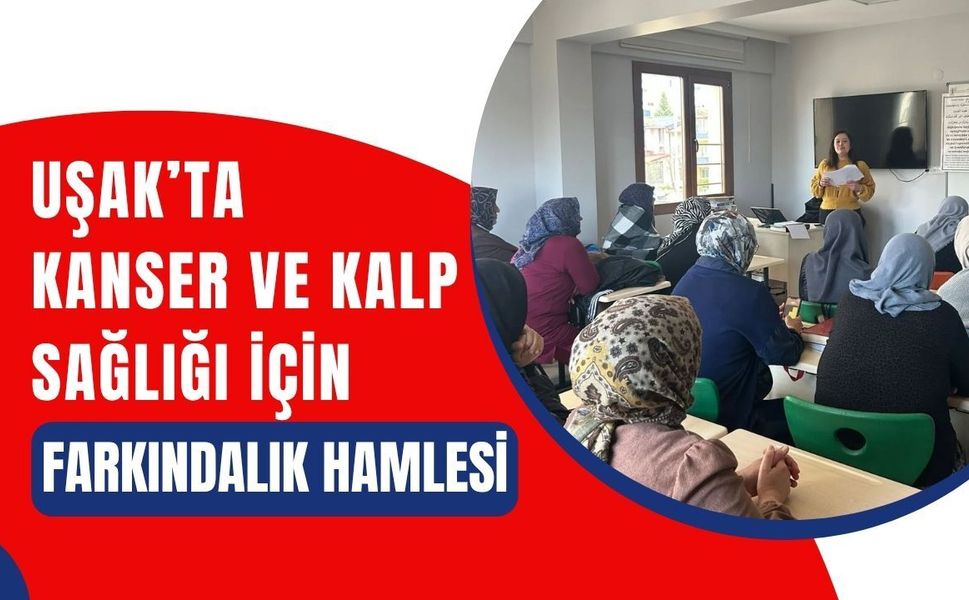 Uşak’ta Kanser ve Kalp Sağlığı İçin Farkındalık Hamlesi