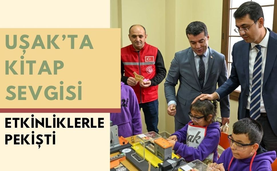 Uşak’ta Kitap Sevgisi Etkinliklerle Pekişti