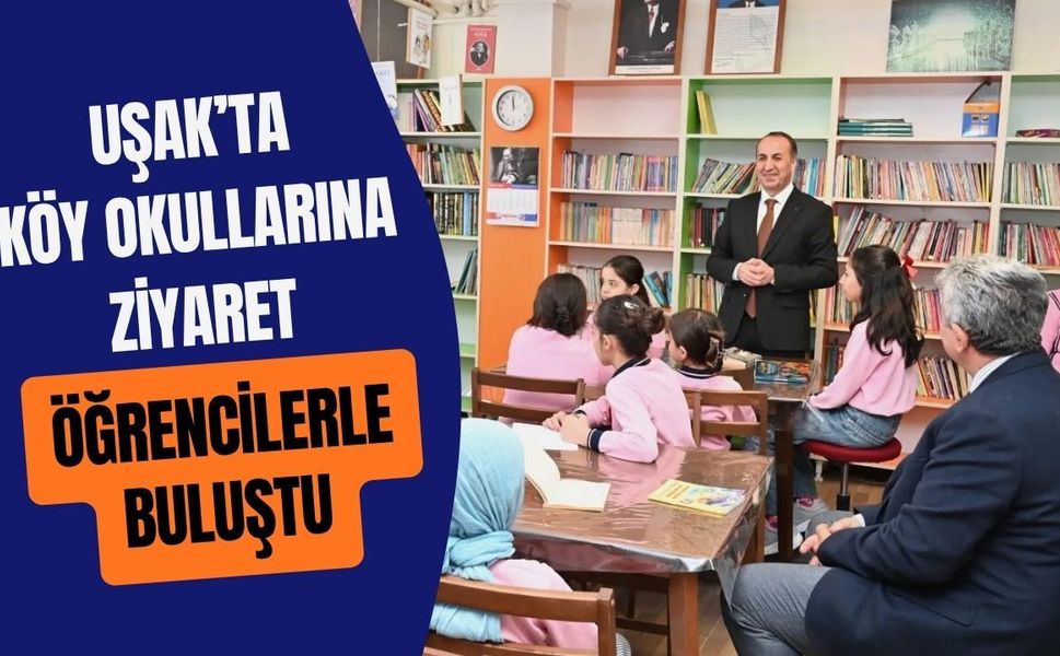 Uşak’ta Köy Okullarına Ziyaret: Öğrencilerle Buluştu