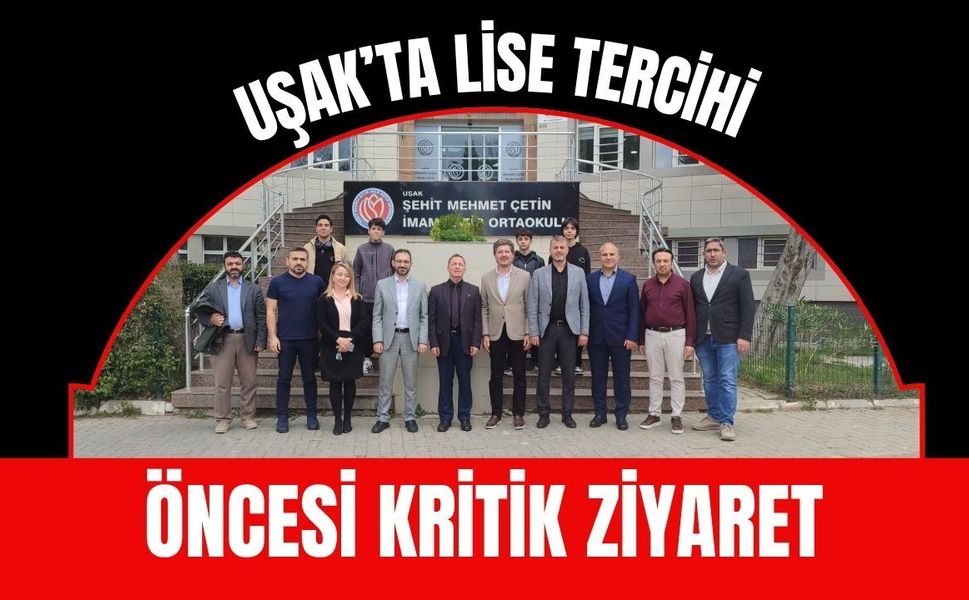 Uşak’ta Lise Tercihi Öncesi Kritik Ziyaret: Öğrencilere Rehberlik Yapıldı