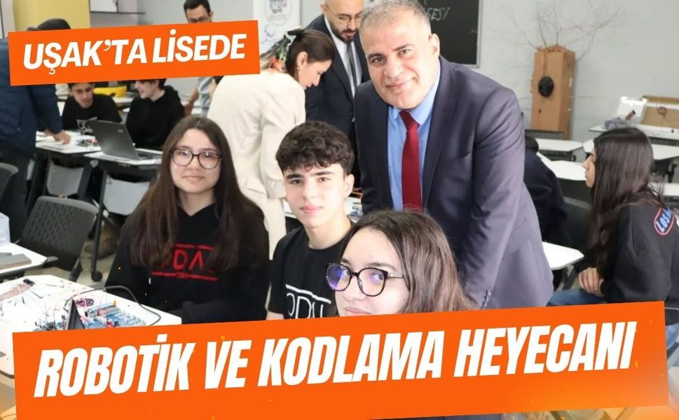 Uşak’ta Lisede Robotik ve Kodlama Heyecanı