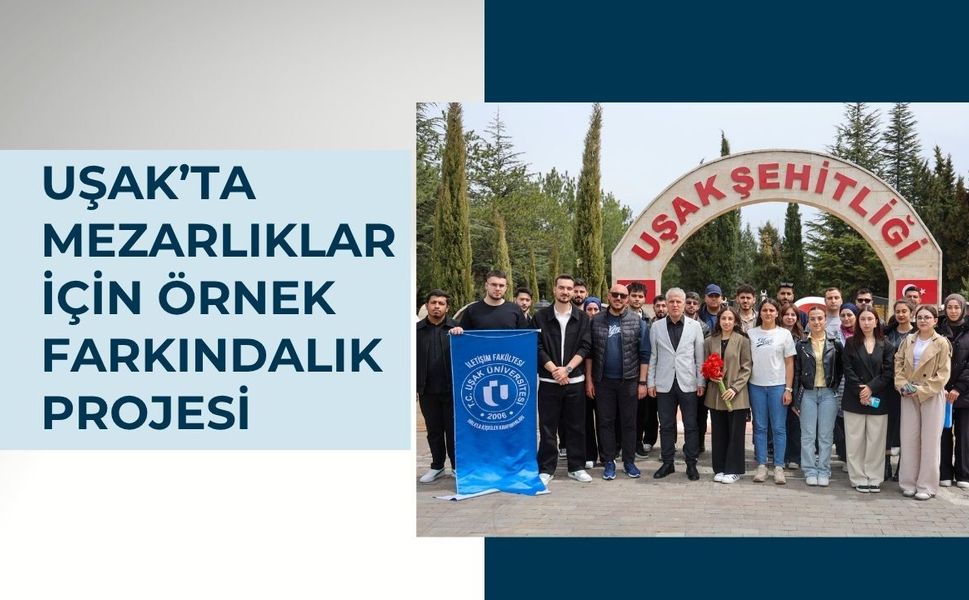 Uşak’ta Mezarlıklar İçin Örnek Farkındalık Projesi