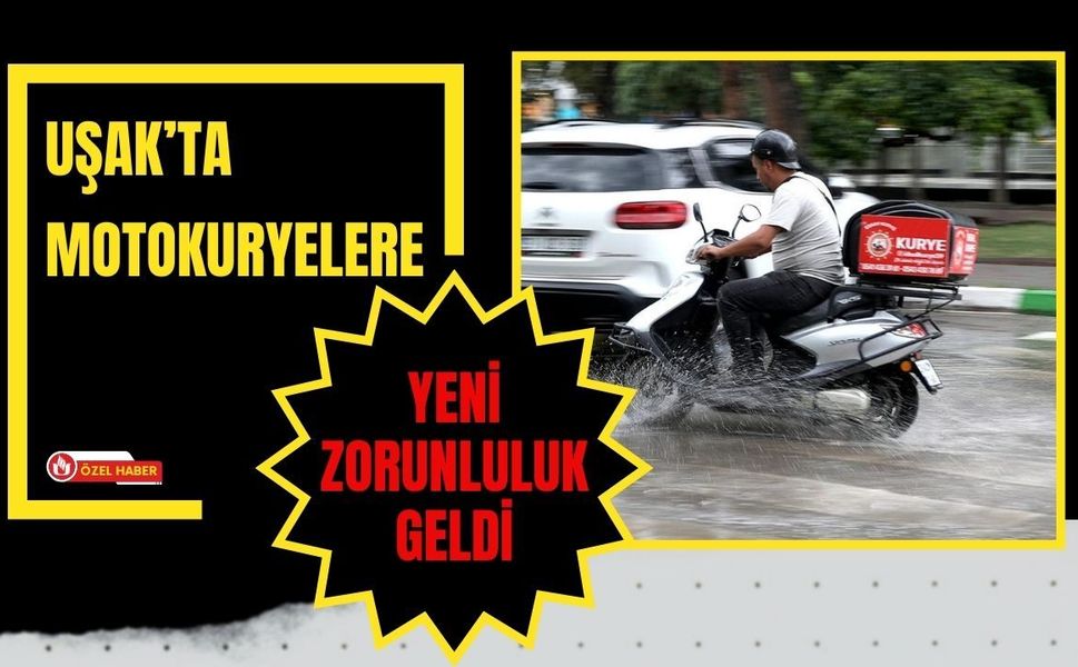 Uşak’ta Motokuryelere Yeni Zorunluluk Geldi