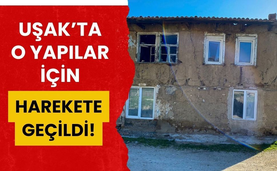 Uşak’ta O Yapılar İçin Harekete Geçildi!