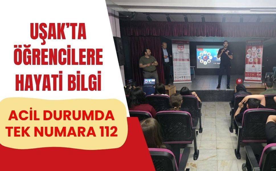 Uşak’ta Öğrencilere Hayati Bilgi: Acil Durumda Tek Numara 112