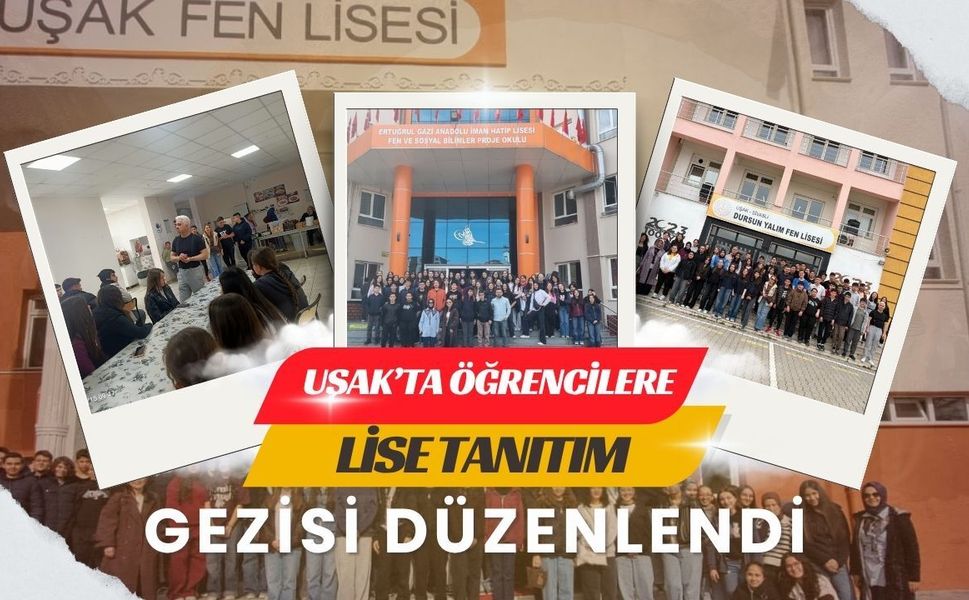 Uşak’ta Öğrencilere Lise Tanıtım Gezisi Düzenlendi