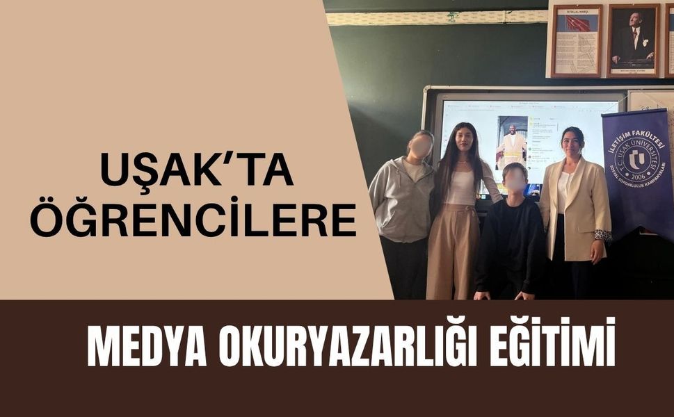 Uşak’ta Öğrencilere Medya Okuryazarlığı Eğitimi
