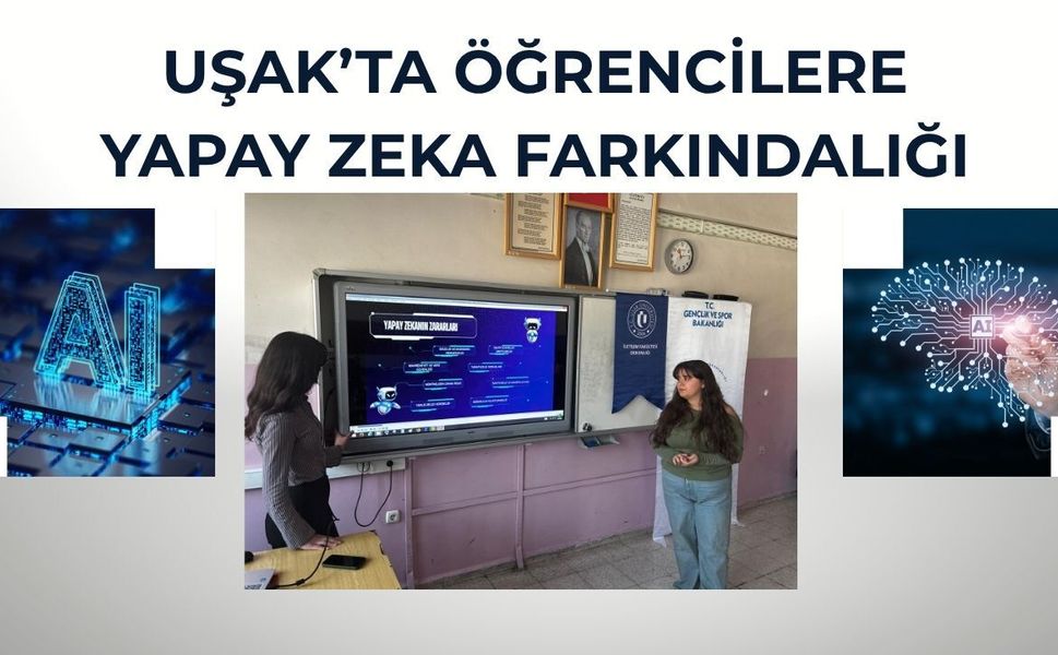 Uşak’ta Öğrencilere Yapay Zeka Farkındalığı