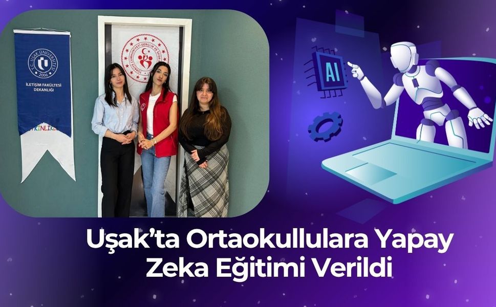 Uşak’ta Ortaokullulara Yapay Zeka Eğitimi Verildi