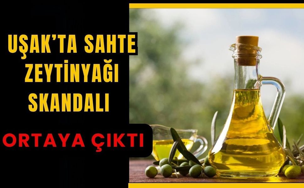 Uşak’ta Sahte Zeytinyağı Skandalı Ortaya Çıktı