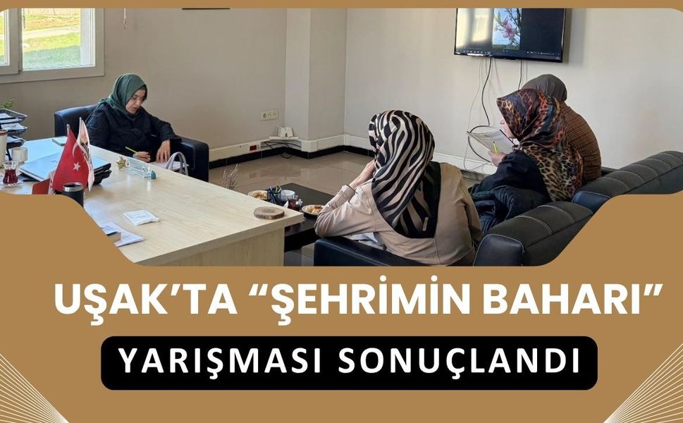Uşak’ta “Şehrimin Baharı” Yarışması Sonuçlandı