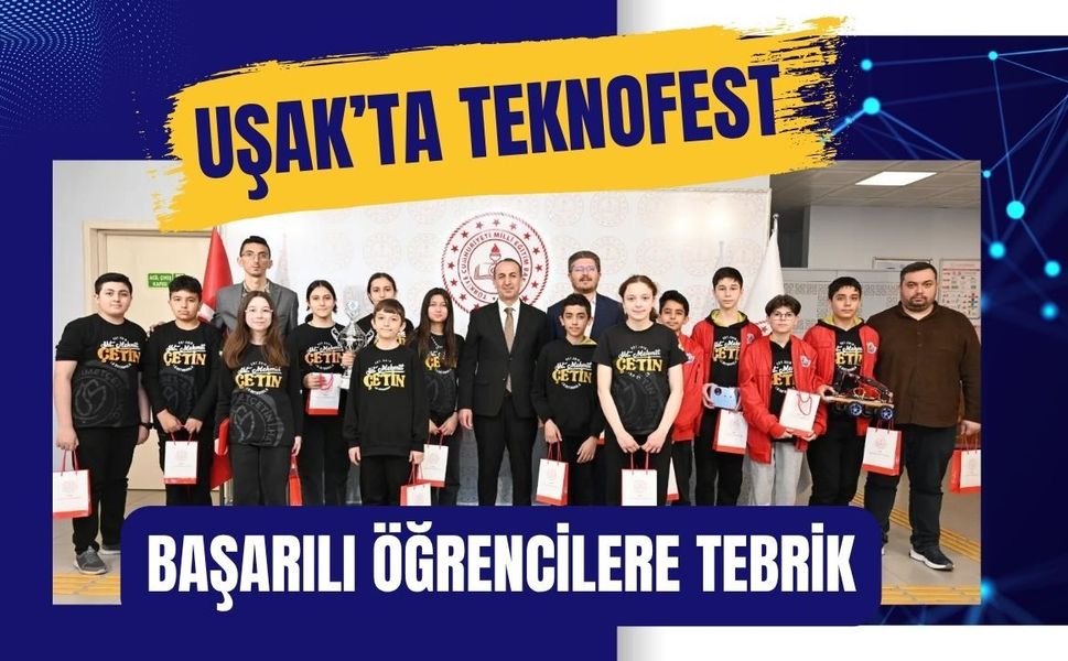 Uşak’ta TEKNOFEST Başarılı Öğrencilere Tebrik